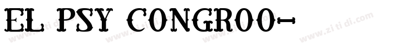 EL PSY CONGROO字体转换